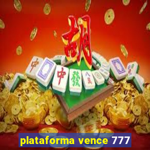 plataforma vence 777